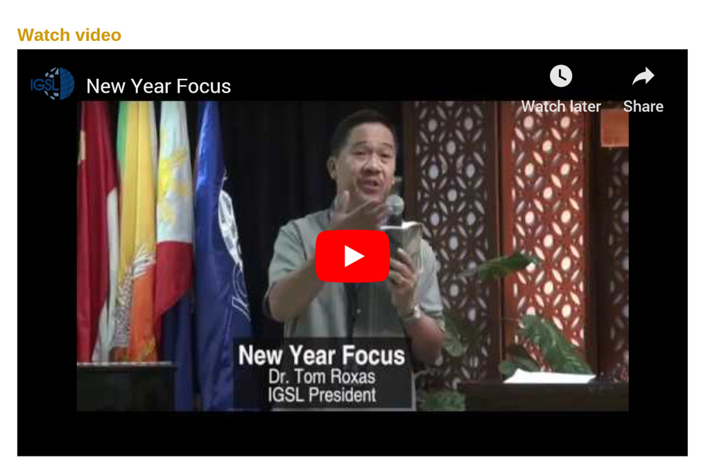 New Year FocusJanuary 9, 2018   |   By Dr. Tom Roxas, IGSL President