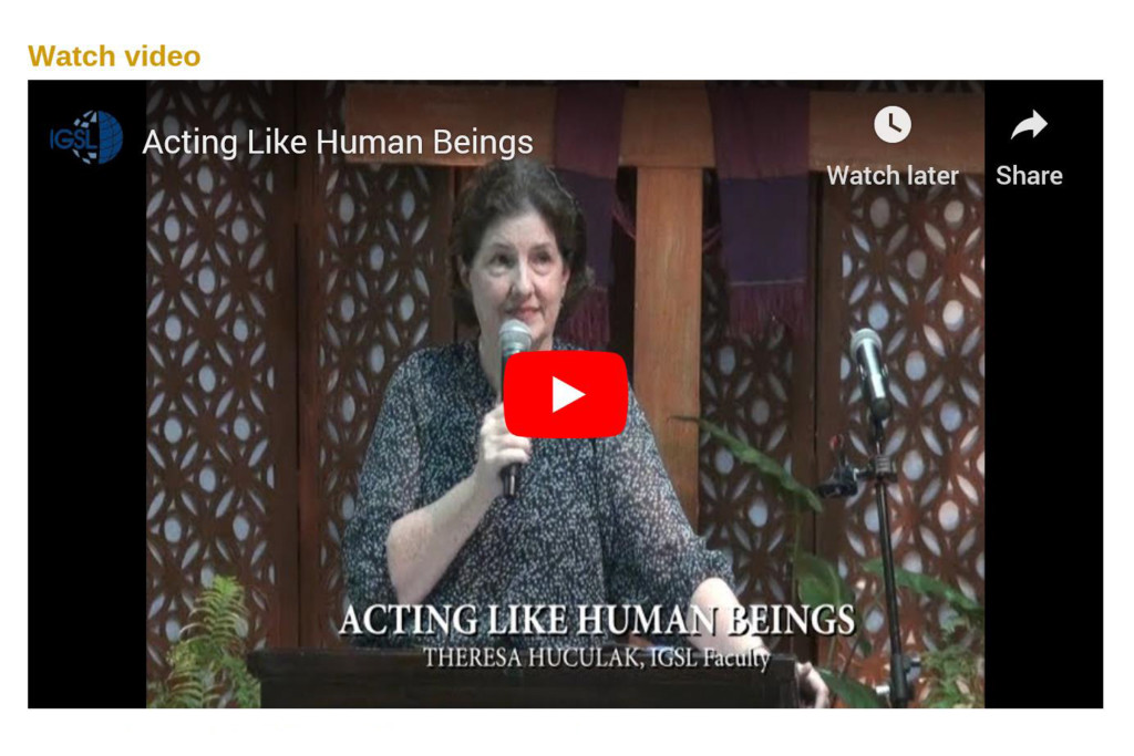 Acting Like Human BeingsJuly 3, 2018   |   By Theresa Huculak, IGSL Faculty